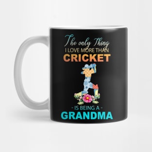 The Ony Thing I Love More Than Cricket Is Being A Grandma Mug